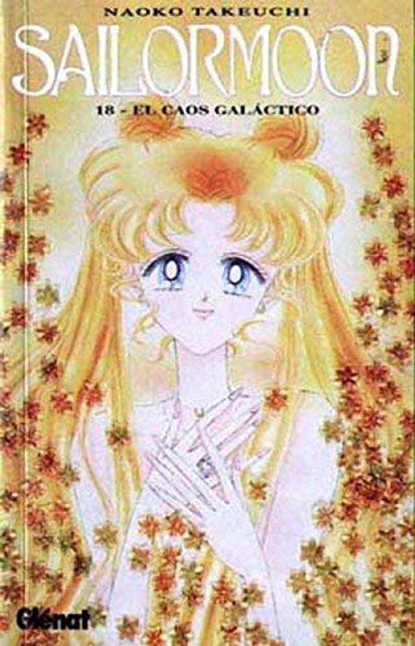 Cover Art for 9788489966666, Sailormoon N 18 el Caos Galactico by Naoko Takeuchi