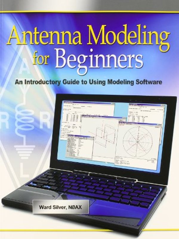 Cover Art for 9780872593961, Antenna Modeling for Beginners by Arrl Inc.