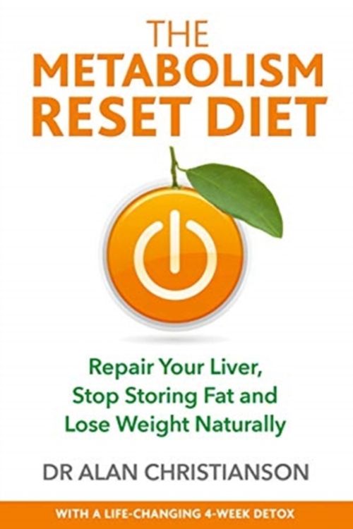 Cover Art for 9781788173155, The Metabolism Reset Diet: Repair Your Liver, Stop Storing Fat and Lose Weight Naturally by Dr Alan Christianson