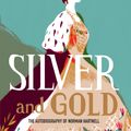 Cover Art for 9781851779666, Silver and Gold: The autobiography of Norman Parkinson (V&A Fashion Perspectives) by Norman Hartnell