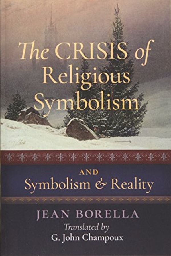 Cover Art for 9781621381914, The Crisis of Religious Symbolism & Symbolism and Reality by Jean Borella