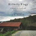 Cover Art for B01EM4ZJBO, Hillbilly Elegy: A Memoir of a Family and Culture in Crisis by J. D. Vance