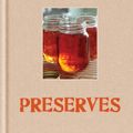 Cover Art for 9781784721176, Made at Home: Preserves: A complete guide to jam, jars, bottles and preserving by Dick Strawbridge, James Strawbridge