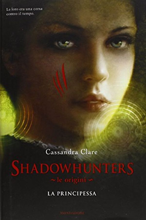 Cover Art for 9788804633013, Shadowhunters. Le origini. La principessa by Cassandra Clare