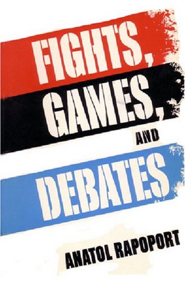 Cover Art for 9780472087419, Fights, Games and Debates by Anatol Rapoport