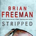 Cover Art for 9780755381807, Stripped (Jonathan Stride Book 2): A thrilling Las Vegas murder mystery by Brian Freeman