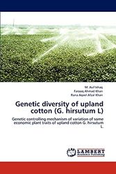 Cover Art for 9783847322825, Genetic diversity of upland cotton (G. hirsutum L): Genetic controlling mechanism of variation of some economic plant traits of upland cotton G. hirsutum L. by M. Asif Ishaq