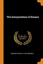 Cover Art for 9780344496110, The Interpretation of Dreams by Sigmund Freud, A A.-Brill