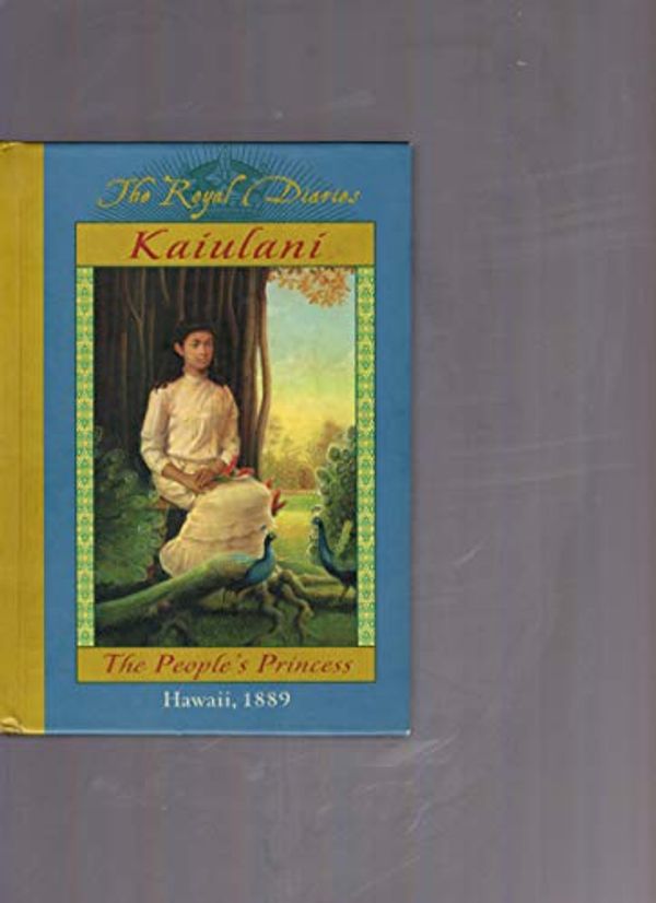 Cover Art for 9780439320573, The Royal Diaries Kaiulani the Peoples Princess (THE ROYAL DIARIES) by Ellen Emerson White