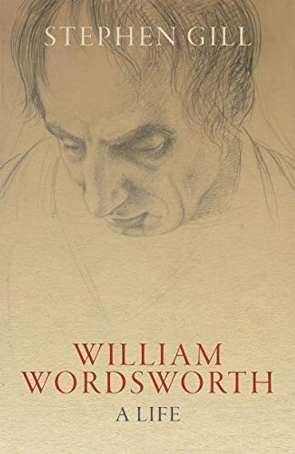 Cover Art for B0851PH2XF, William Wordsworth: A Life by Stephen Gill