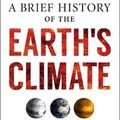 Cover Art for 9780865719590, A Brief History of the Earth's Climate by Steven Earle