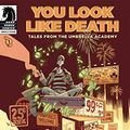 Cover Art for B08HR18415, YOU LOOK LIKE DEATH TALES UMBRELLA ACADEMY #1 CVR A by Unknown