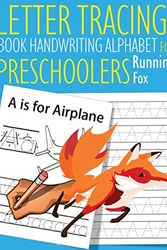 Cover Art for 9781076820235, Letter Tracing Book Handwriting Alphabet for Preschoolers Running Fox: Letter Tracing Book Practice for Kids Ages 3+ Alphabet Writing Practice Handwriting Workbook Kindergarten toddler by John J. Dewald