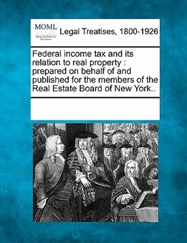 Cover Art for 9781241007881, Federal Income Tax and Its Relation to Real Property by See Notes Multiple Contributors