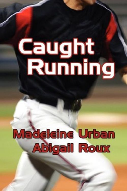 Cover Art for 9780980101881, Caught Running by Abigail Roux, Madeleine Urban