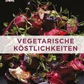 Cover Art for 9783831026913, Vegetarische Köstlichkeiten: Neue Rezepte by Yotam Ottolenghi