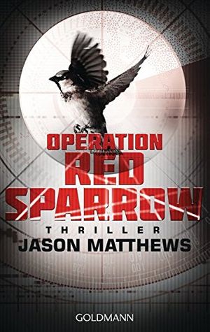 Cover Art for 9783442481439, Operation Red Sparrow: Thriller by Jason Matthews