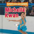 Cover Art for 9780822517955, Michelle Kwan by Anne E. Hill