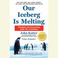 Cover Art for 9780735286320, Our Iceberg Is Melting by John Kotter
