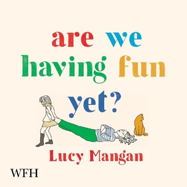 Cover Art for 9781004048632, Are We Having Fun Yet? by Lucy Mangan, Lucy Mangan