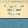 Cover Art for 9780207172007, Mungoon Gali the Giant Goanna by Percy Trezise