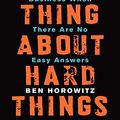 Cover Art for 9780547265452, The Hard Thing About Hard Things: Building a Business When There Are No Easy Answers by Ben Horowitz