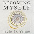 Cover Art for 9781405539159, Becoming Myself by Irvin Yalom, Peter Berkrot