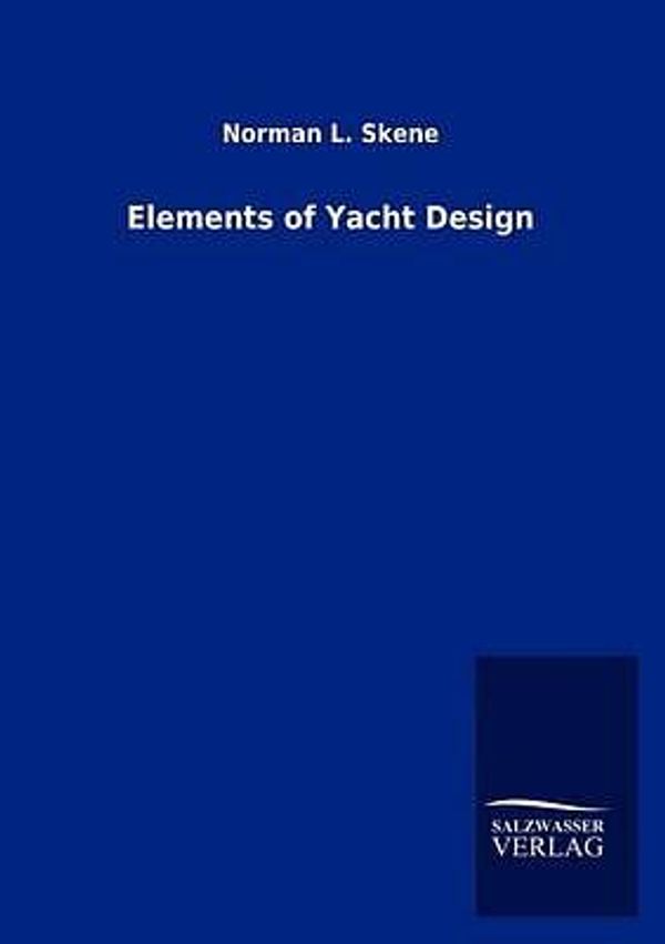 Cover Art for 9783846017890, Elements of Yacht Design by Norman L. Skene