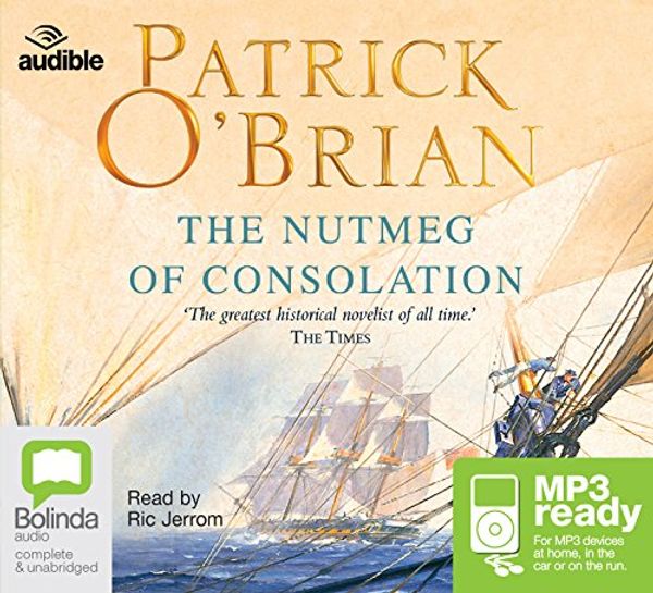 Cover Art for 9781489393593, The Nutmeg of Consolation (Aubrey-Maturin (14)) by Patrick O'Brian