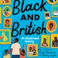 Cover Art for 9781529052954, Black and British: An Illustrated History by Melleny Taylor