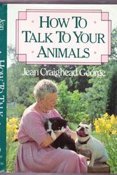 Cover Art for 9780151422005, How to Talk to Your Animals by Jean Craighead George
