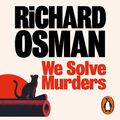 Cover Art for 9780241998441, We Solve Murders by Richard Osman