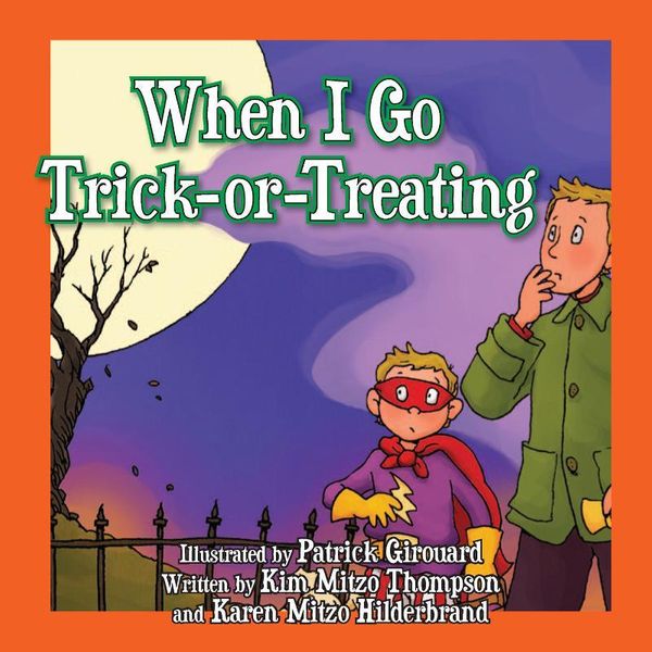 Cover Art for 9781599228297, When I Go Trick-Or-Treating by Kim Mitzo Thompson, Karen Mitzo Hilderbrand, Patrick Girouard
