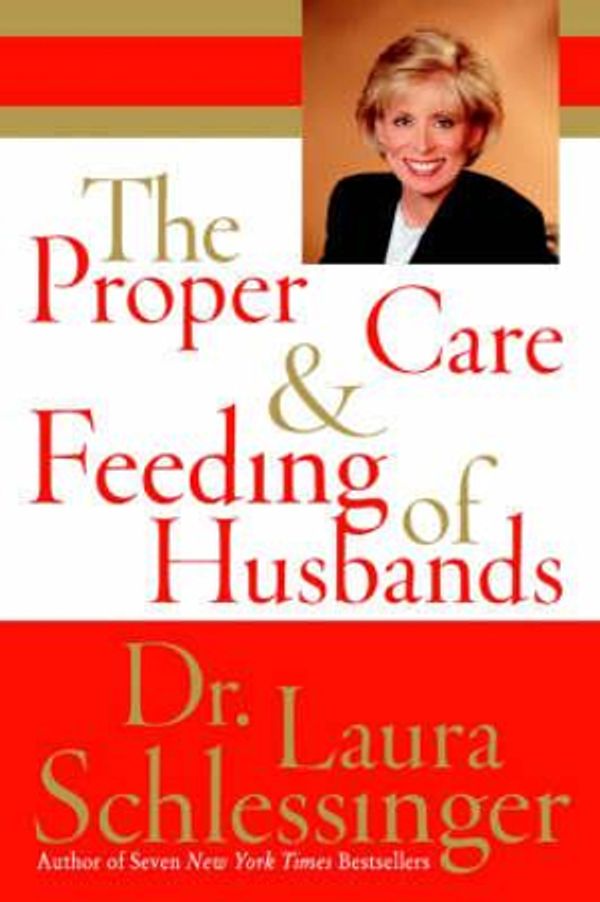 Cover Art for 9780060896355, The Proper Care and Feeding of Husbands by Dr. Laura Schlessinger