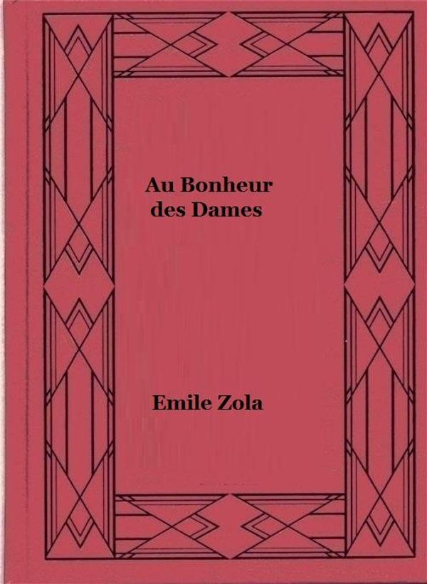 Cover Art for 1230000306890, Au Bonheur des Dames by Emile Zola