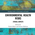 Cover Art for 9781138574700, Environmental Health Risks: Ethical Aspects by Friedo Zölzer