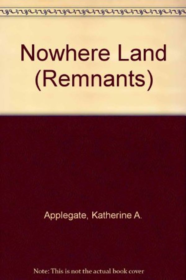 Cover Art for 9780613441704, Nowhere Land by Katherine A Applegate