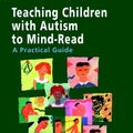 Cover Art for 9780470860489, Teaching Children with Autism to Mind-Read by Patricia Howlin