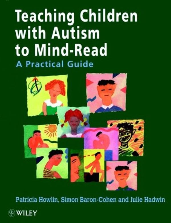 Cover Art for 9780470860489, Teaching Children with Autism to Mind-Read by Patricia Howlin