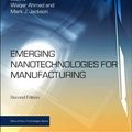 Cover Art for 9780128101636, Emerging Nanotechnologies for Manufacturing by Waqar Ahmed