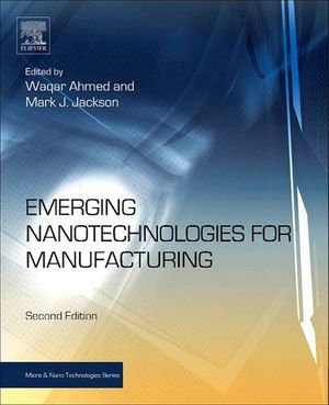 Cover Art for 9780128101636, Emerging Nanotechnologies for Manufacturing by Waqar Ahmed