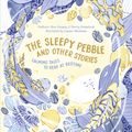 Cover Art for 9781911171812, The Sleepy Pebble and Other Bedtime Stories by Alice Gregory
