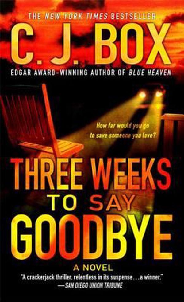 Cover Art for 9780312365738, Three Weeks to Say Goodbye by C.j. Box