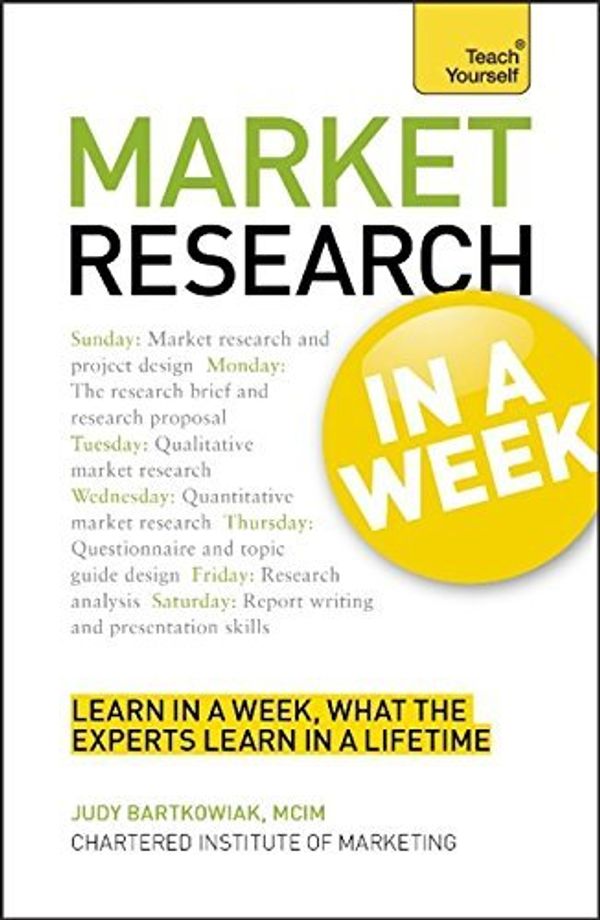 Cover Art for B01K15BEEO, Market Research in a Week (Teach Yourself: Business) by Judy Bartkowiak (2012-03-30) by Judy Bartkowiak