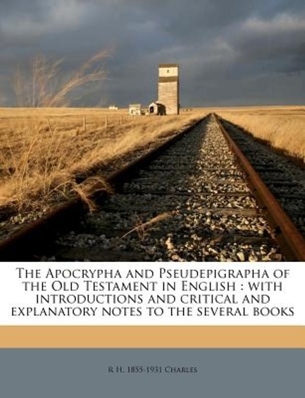Cover Art for 9781174791550, The Apocrypha and Pseudepigrapha of the Old Testament in English by R H.-Charles