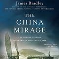Cover Art for 9781478957171, The China Mirage by James Bradley