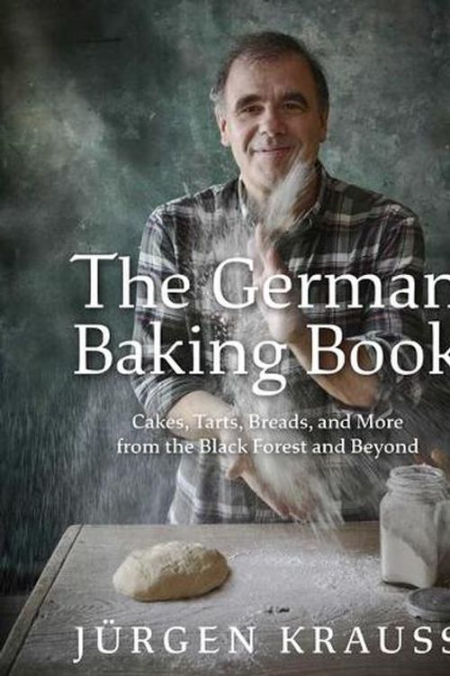 Cover Art for 9798886740615, The German Baking Book: Cakes, Tarts, Breads, and More from the Black Forest and Beyond by Jurgen Krauss
