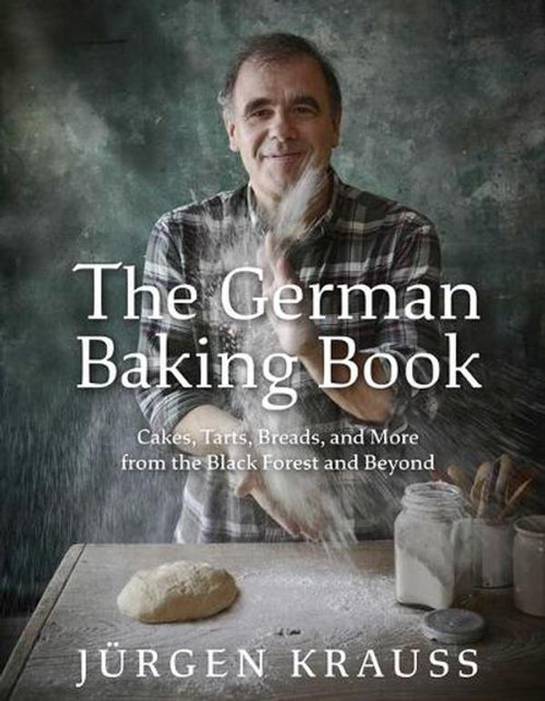 Cover Art for 9798886740615, The German Baking Book: Cakes, Tarts, Breads, and More from the Black Forest and Beyond by Jurgen Krauss