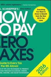 Cover Art for 9780071836647, How to Pay Zero Taxes 2016Your Guide to Every Tax Break the IRS Allows by Jeff A. Schnepper
