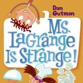 Cover Art for 9781417735945, Ms. LaGrange Is Strange! by Dan Gutman